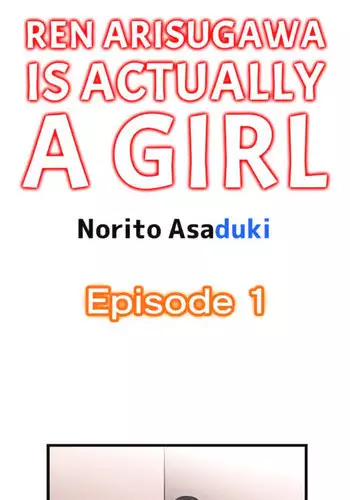 [Norito Asaduki] Ren Arisugawa is actually a girl - Ongoing