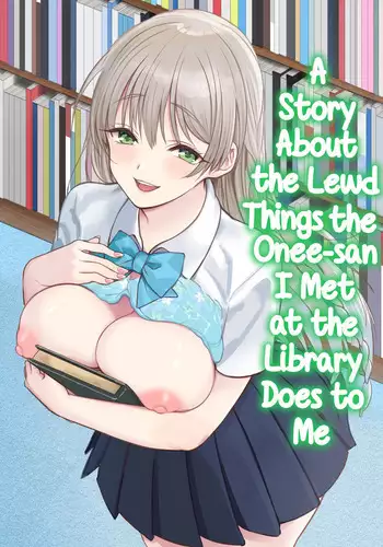 [Nukunukujima (Akai Same)] Toshokan de Shiriatta Onee-san ni Ecchina Koto o Sarechau Hanashi | A Story About the Lewd Things the Onee-San I Met at the Library Does to Me [English] [RedLantern]